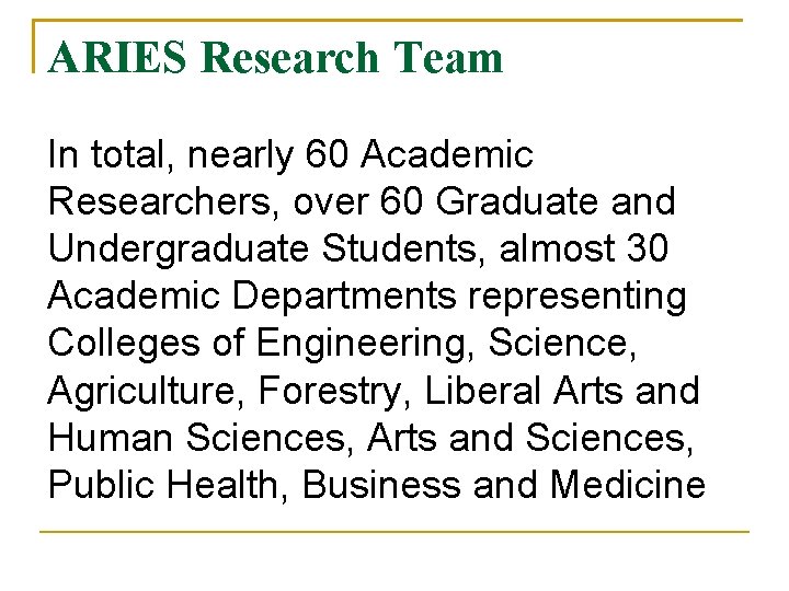 ARIES Research Team In total, nearly 60 Academic Researchers, over 60 Graduate and Undergraduate