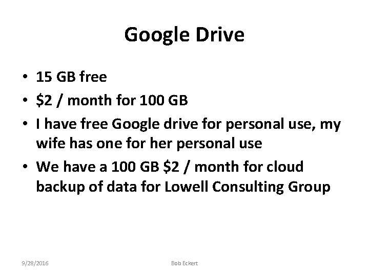 Google Drive • 15 GB free • $2 / month for 100 GB •