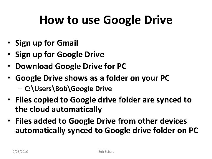 How to use Google Drive • • Sign up for Gmail Sign up for