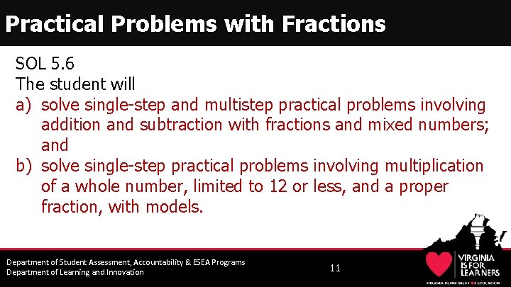 Practical Problems with Fractions SOL 5. 6 The student will a) solve single-step and