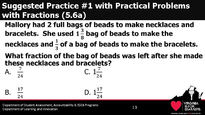 Suggested Practice #1 with Practical Problems with Fractions (5. 6 a) • Department of