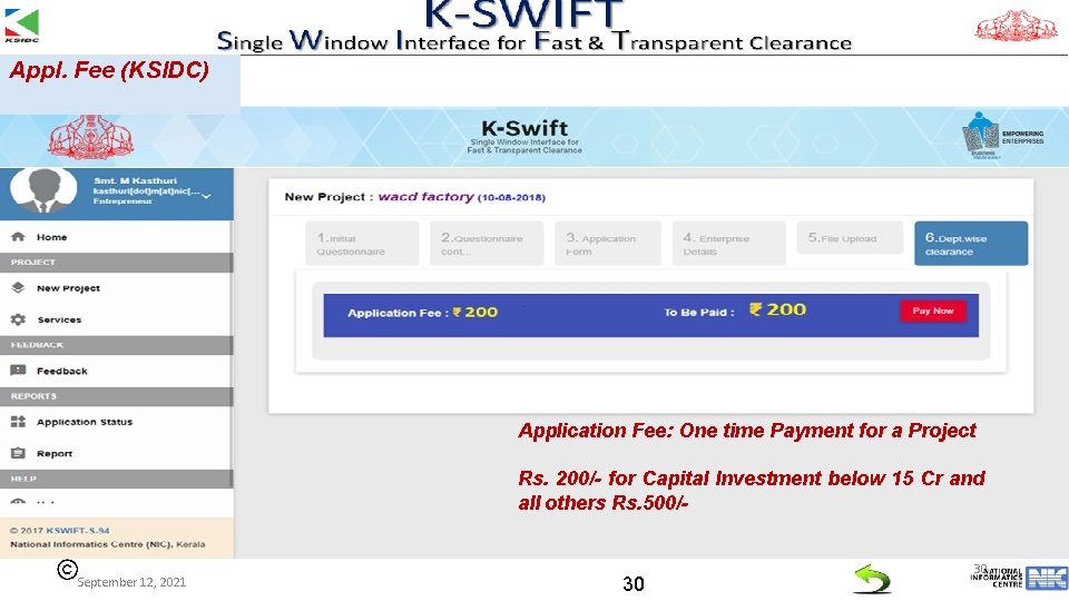 Appl. Fee (KSIDC) Application Fee: One time Payment for a Project Rs. 200/- for