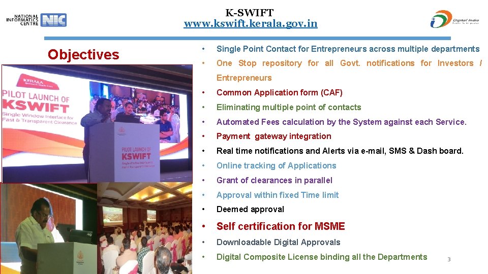 K-SWIFT www. kswift. kerala. gov. in Objectives • Single Point Contact for Entrepreneurs across