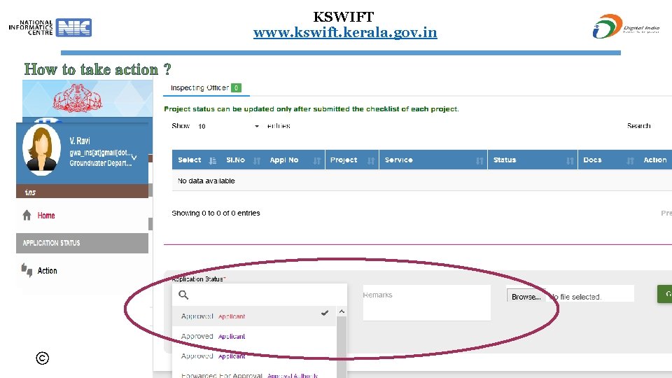 KSWIFT www. kswift. kerala. gov. in How to take action ? Uploading any docs