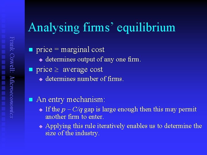 Analysing firms’ equilibrium Frank Cowell: Microeconomics n price = marginal cost u n price