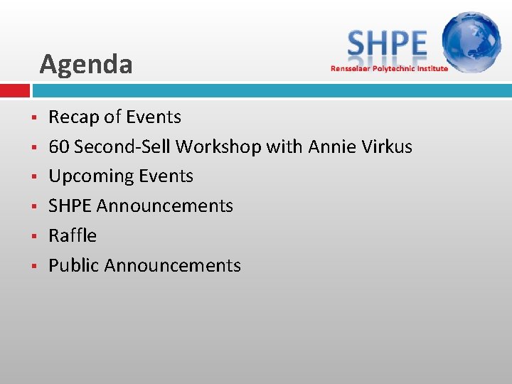 Agenda § § § Recap of Events 60 Second-Sell Workshop with Annie Virkus Upcoming