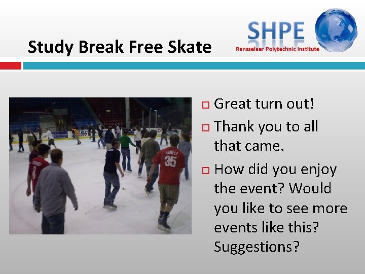 Study Break Free Skate Great turn out! Thank you to all that came. How