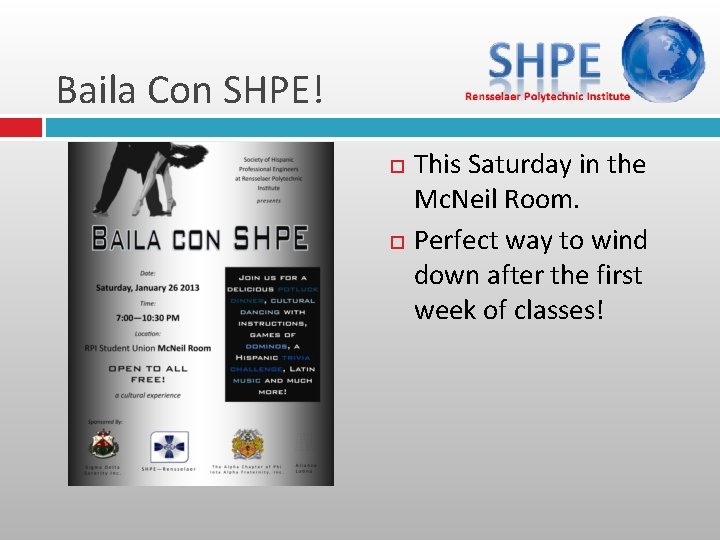 Baila Con SHPE! This Saturday in the Mc. Neil Room. Perfect way to wind