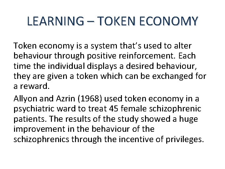 LEARNING – TOKEN ECONOMY Token economy is a system that’s used to alter behaviour