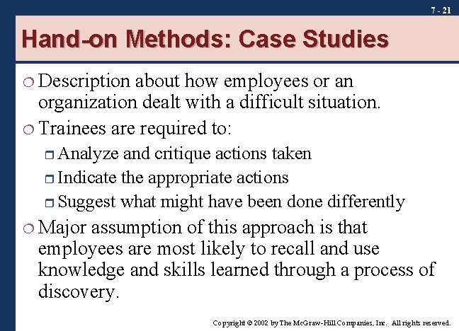 7 - 21 Hand-on Methods: Case Studies ¦ Description about how employees or an