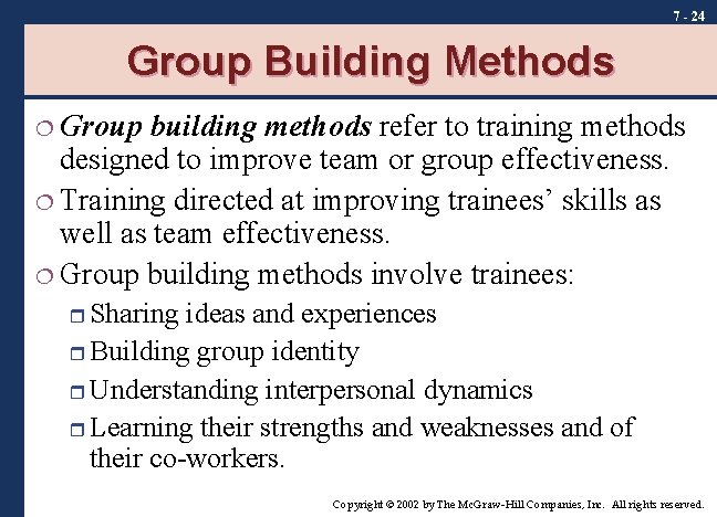 7 - 24 Group Building Methods ¦ Group building methods refer to training methods