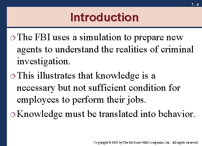7 -4 Introduction ¦ The FBI uses a simulation to prepare new agents to