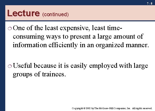 7 -8 Lecture (continued) ¦ One of the least expensive, least timeconsuming ways to