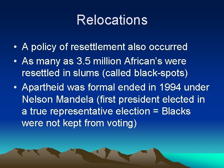 Relocations • A policy of resettlement also occurred • As many as 3. 5