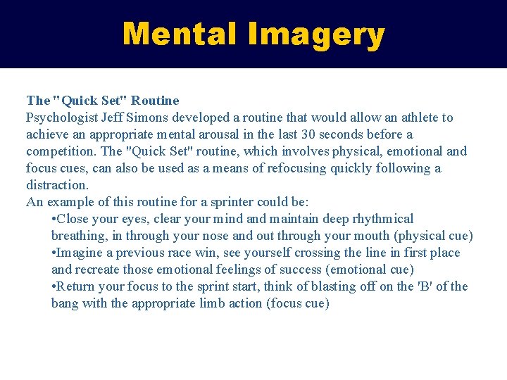 Mental Imagery The "Quick Set" Routine Psychologist Jeff Simons developed a routine that would