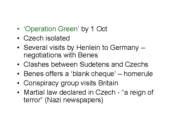  • ‘Operation Green’ by 1 Oct • Czech isolated • Several visits by