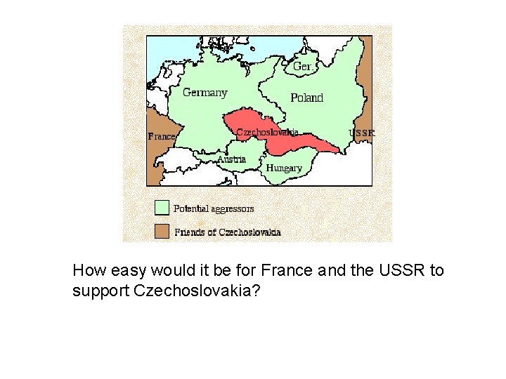 How easy would it be for France and the USSR to support Czechoslovakia? 