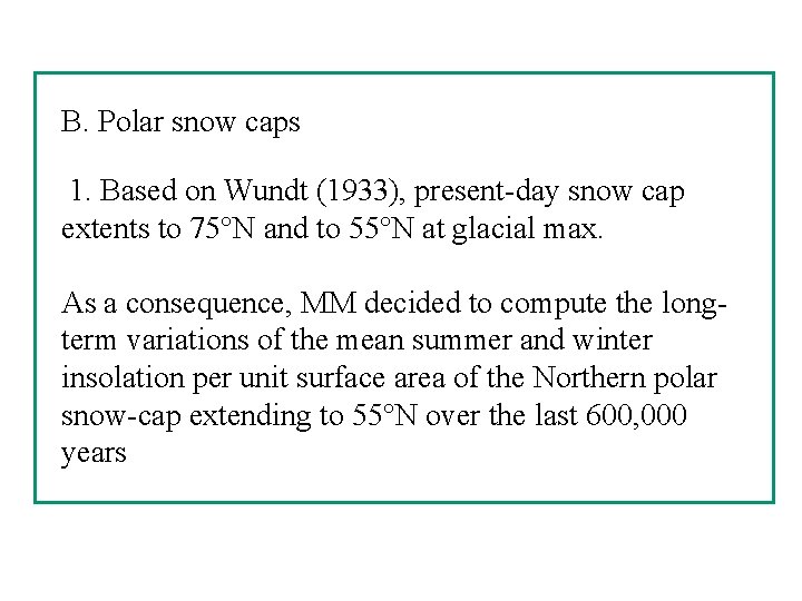 B. Polar snow caps 1. Based on Wundt (1933), present-day snow cap extents to