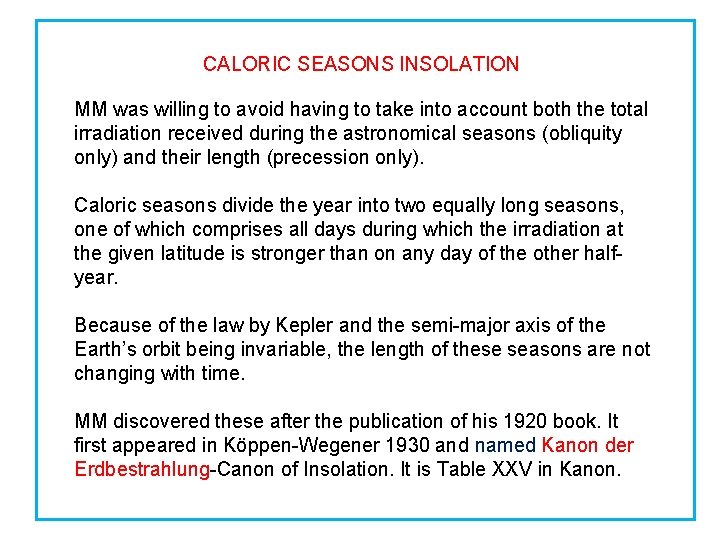 CALORIC SEASONS INSOLATION MM was willing to avoid having to take into account both