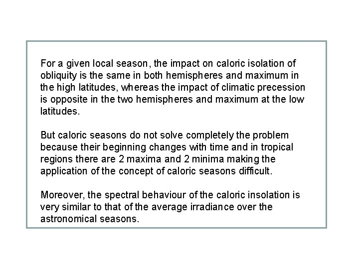 For a given local season, the impact on caloric isolation of obliquity is the
