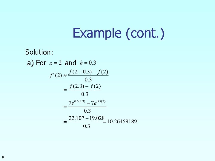 Example (cont. ) Solution: a) For 5 and 