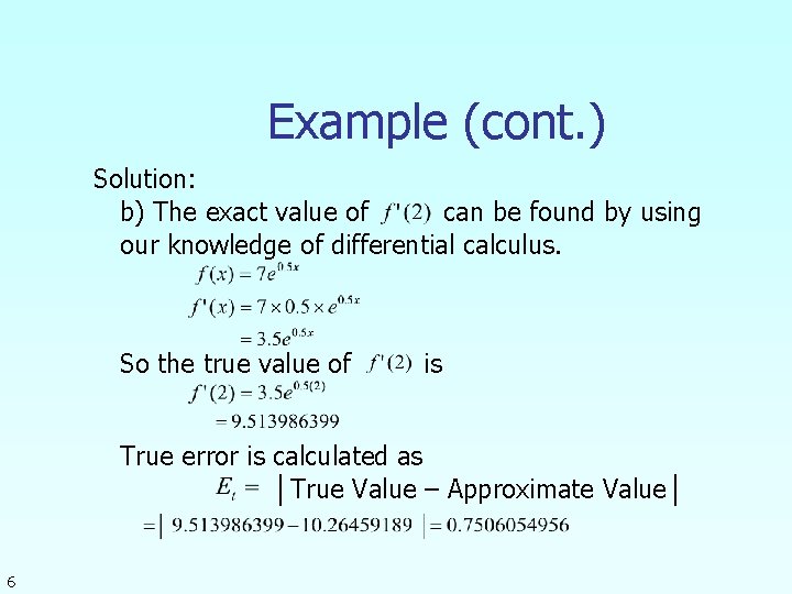 Example (cont. ) Solution: b) The exact value of can be found by using