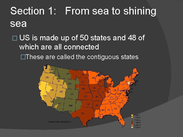Section 1: From sea to shining sea � US is made up of 50