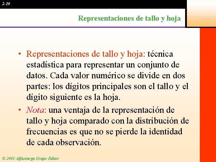 2 -10 Representaciones de tallo y hoja • Representaciones de tallo y hoja: técnica