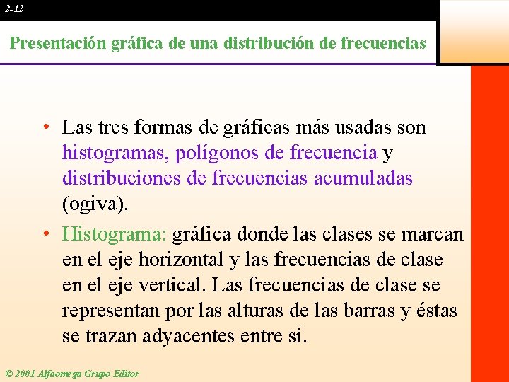 2 -12 Presentación gráfica de una distribución de frecuencias • Las tres formas de