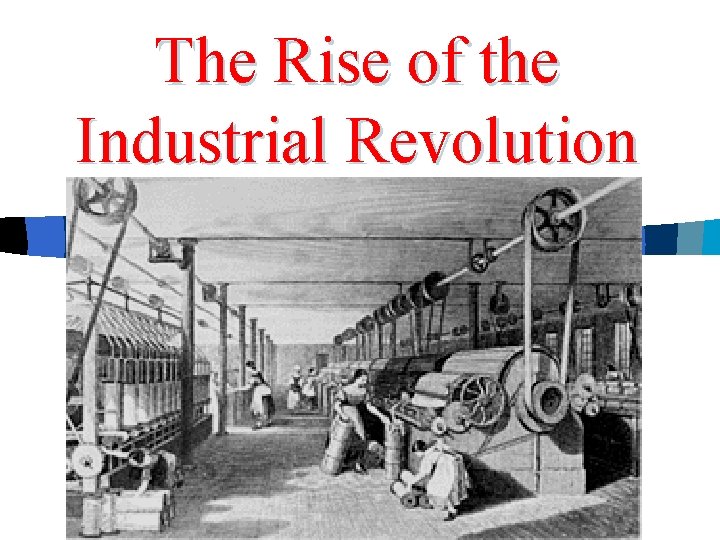 The Rise of the Industrial Revolution 