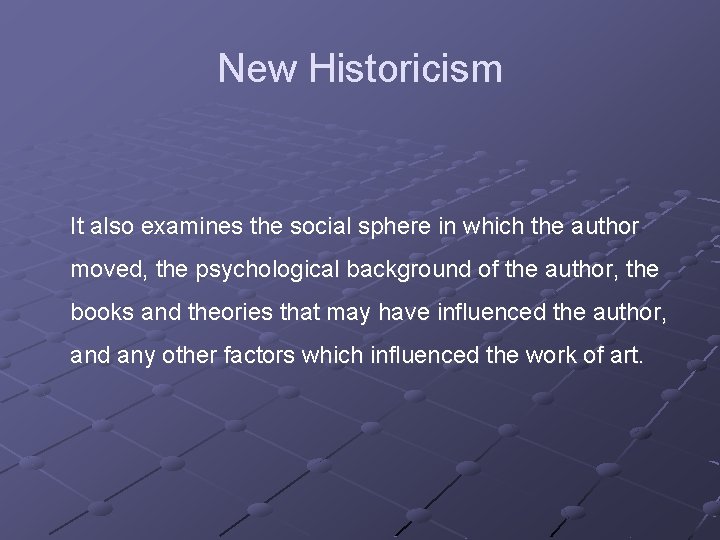 New Historicism It also examines the social sphere in which the author moved, the New Historicism It also examines the social sphere in which the author moved, the