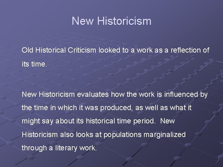 New Historicism Old Historical Criticism looked to a work as a reflection of its
