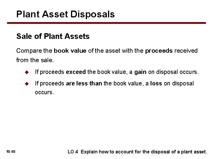 Plant Asset Disposals Sale of Plant Assets Compare the book value of the asset