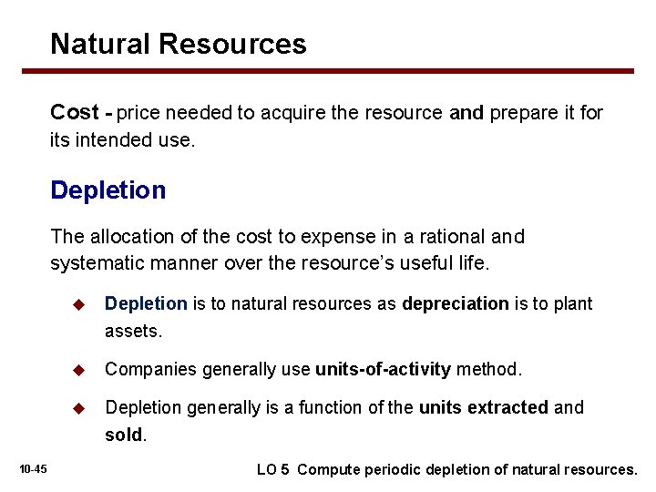 Natural Resources Cost - price needed to acquire the resource and prepare it for