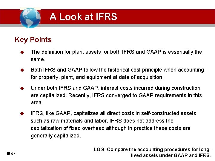 A Look at IFRS Key Points 10 -67 u The definition for plant assets