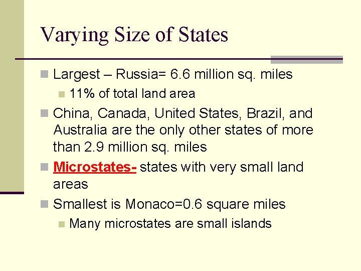 Varying Size of States n Largest – Russia= 6. 6 million sq. miles n