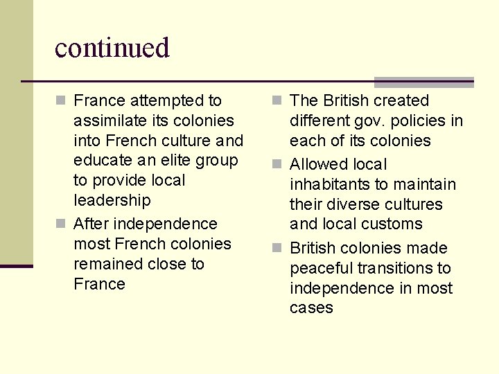 continued n France attempted to n The British created assimilate its colonies into French