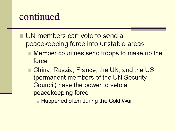 continued n UN members can vote to send a peacekeeping force into unstable areas