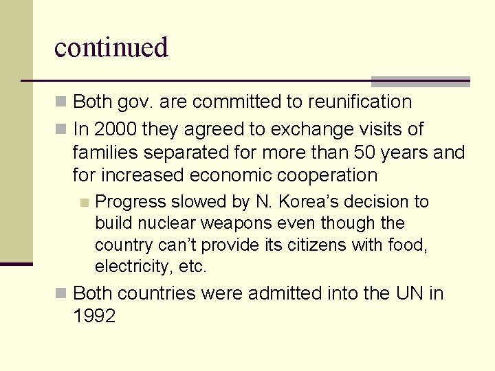 continued n Both gov. are committed to reunification n In 2000 they agreed to