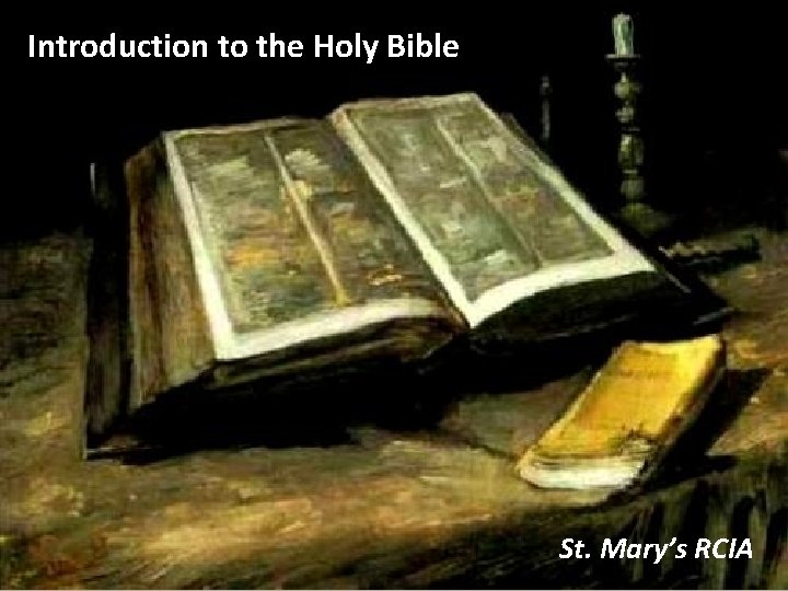 Introduction to the Holy Bible St. Mary’s RCIA 