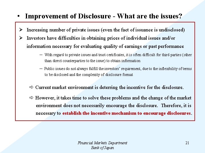  • Improvement of Disclosure - What are the issues? Ø Increasing number of