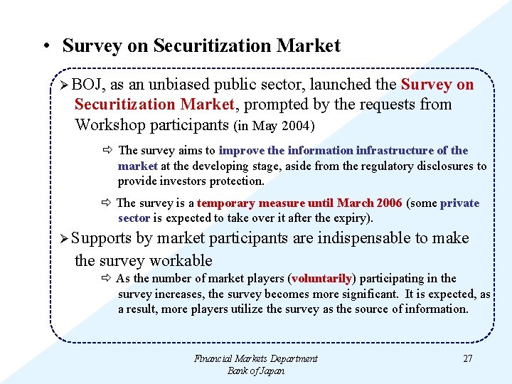  • Survey on Securitization Market Ø BOJ, as an unbiased public sector, launched