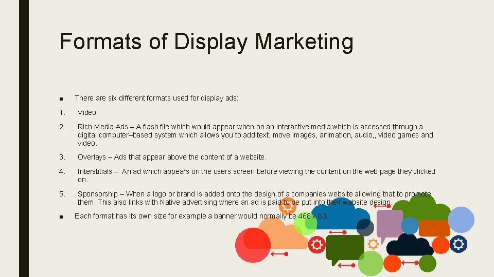 Formats of Display Marketing ■ There are six different formats used for display ads: