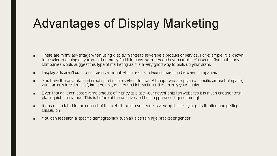 Advantages of Display Marketing ■ There are many advantage when using display market to