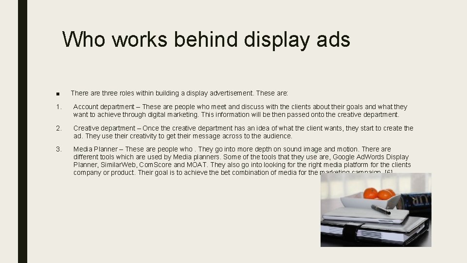 Who works behind display ads ■ There are three roles within building a display