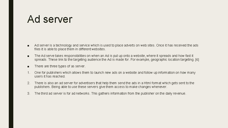 Ad server ■ Ad server is a technology and service which is used to