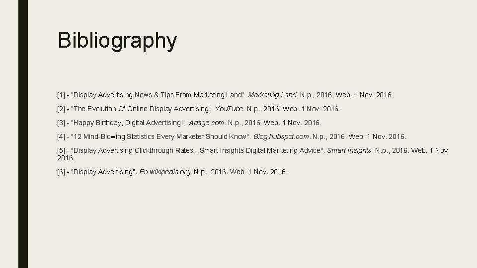 Bibliography [1] - "Display Advertising News & Tips From Marketing Land". Marketing Land. N.