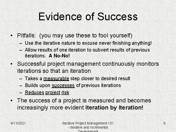 Evidence of Success • Pitfalls: (you may use these to fool yourself) – Use