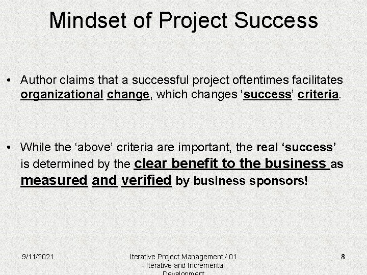 Mindset of Project Success • Author claims that a successful project oftentimes facilitates organizational