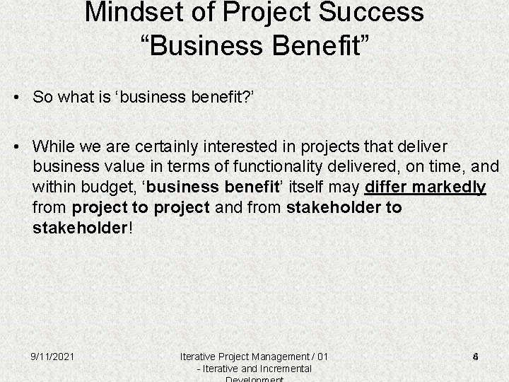 Mindset of Project Success “Business Benefit” • So what is ‘business benefit? ’ •